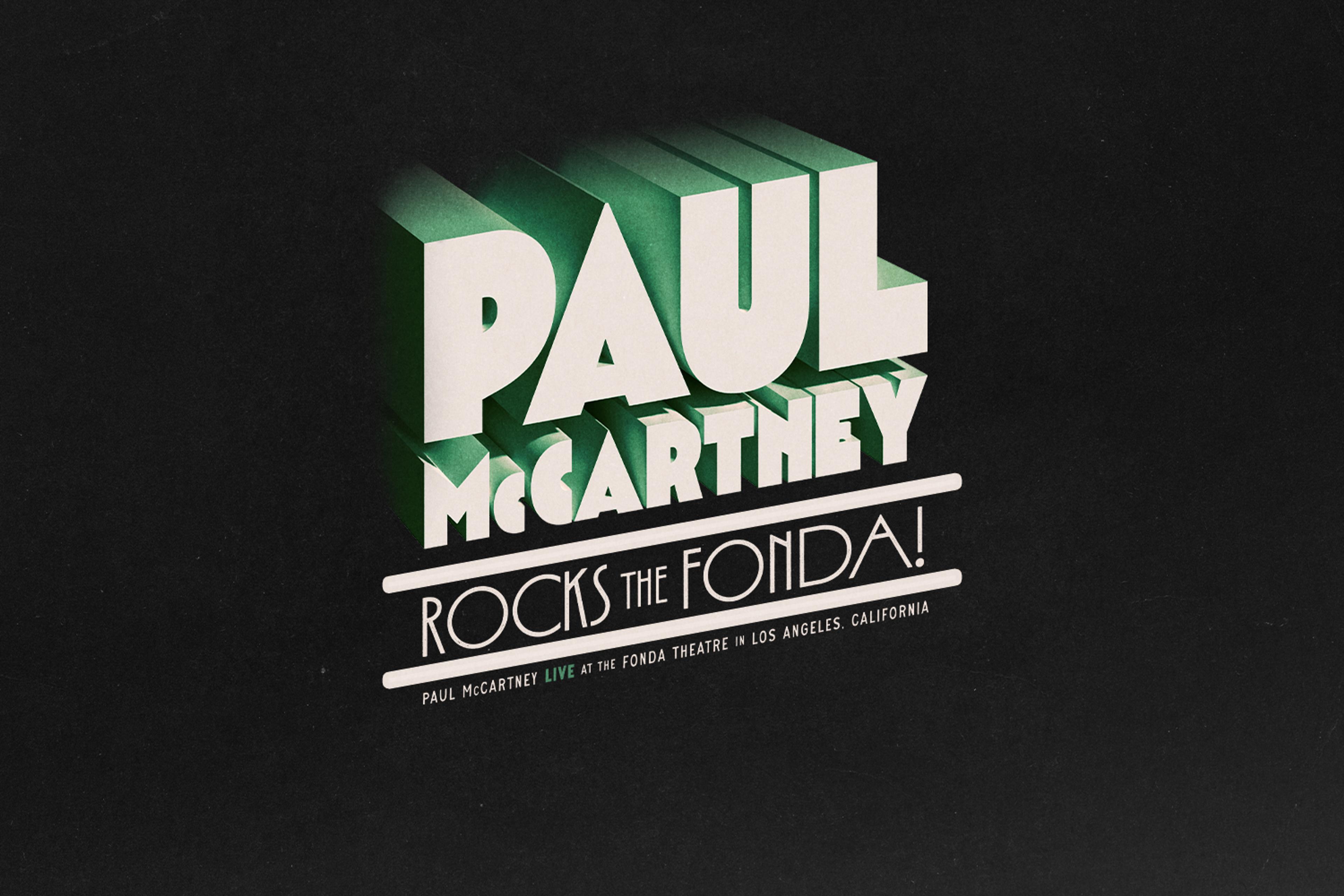 A bold, graphic concert poster featuring large block lettering that reads “PAUL McCARTNEY ROCKS THE FONDA!” and “Paul McCartney Live at the Fonda Theatre in Los Angeles, California.” The design highlights “Two Nights Only!” with the dates “March 27 & 28” displayed prominently. Logos for Marshall Arts USA, Goldenvoice, and MPL appear at the bottom. The layout uses strong, high‑contrast retro typography on a black background.