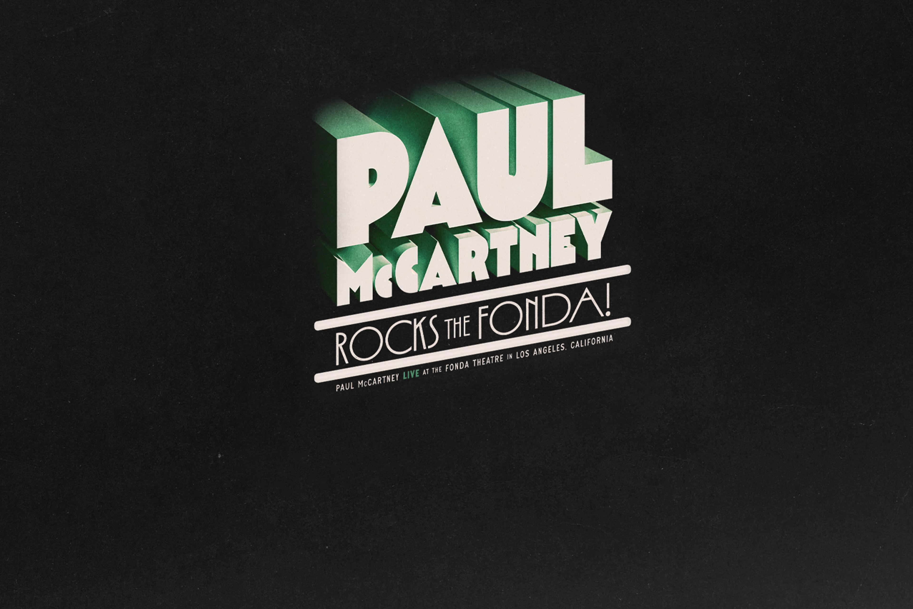 A bold, graphic concert poster featuring large block lettering that reads “PAUL McCARTNEY ROCKS THE FONDA!” and “Paul McCartney Live at the Fonda Theatre in Los Angeles, California.” The design highlights “Two Nights Only!” with the dates “March 27 & 28” displayed prominently. Logos for Marshall Arts USA, Goldenvoice, and MPL appear at the bottom. The layout uses strong, high‑contrast retro typography on a black background.