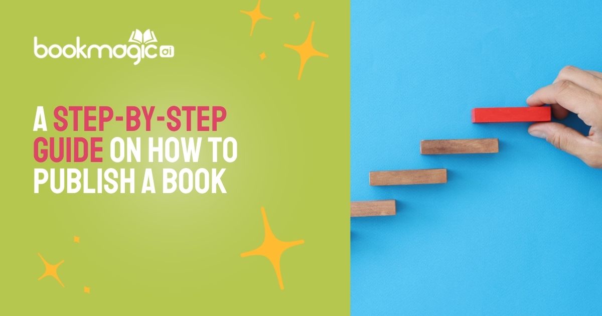 Bookmagic A Step By Step Guide On How To Publish A Book