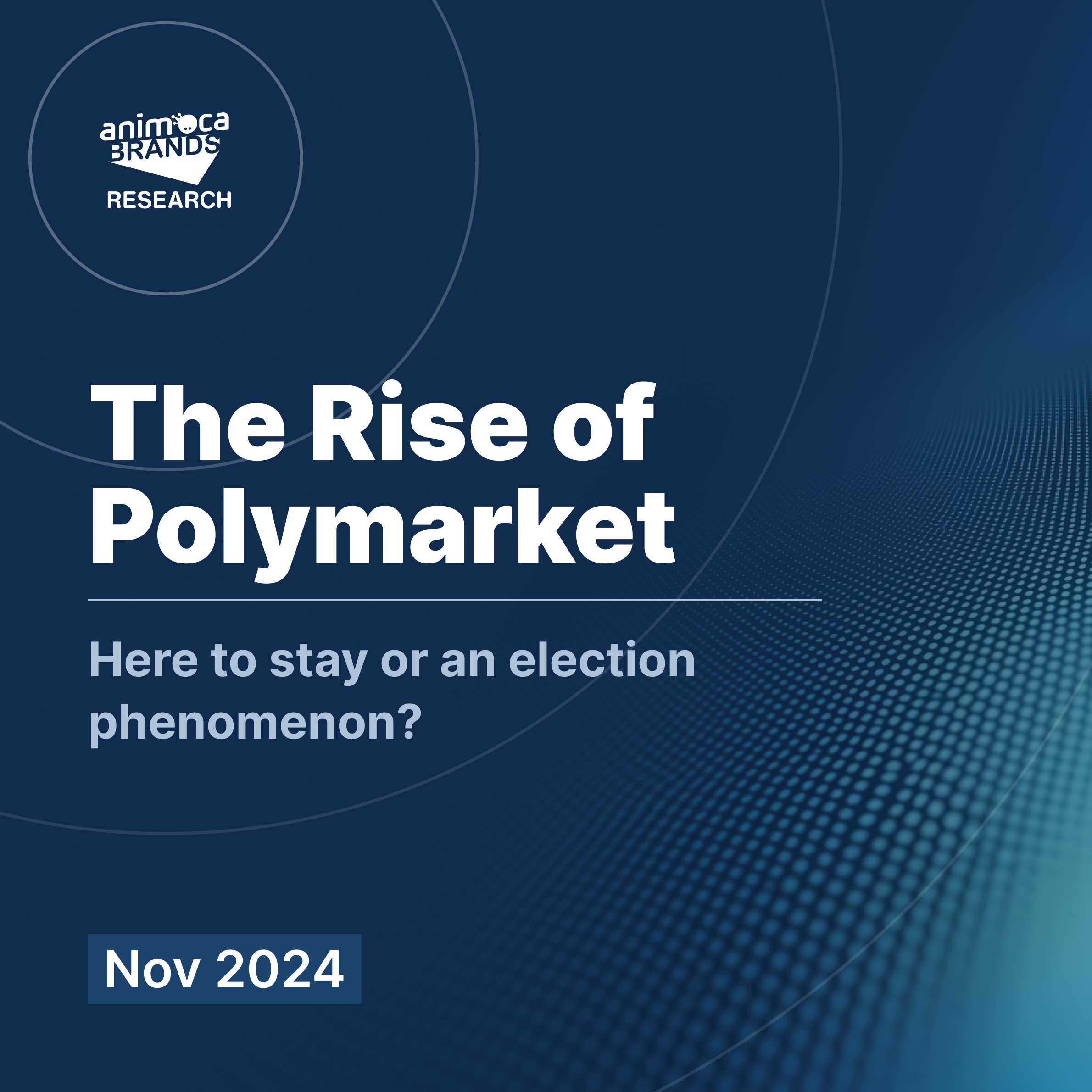 Animoca Brands Research on The Rise of Polymarket: Here to stay or an  election phenomenon