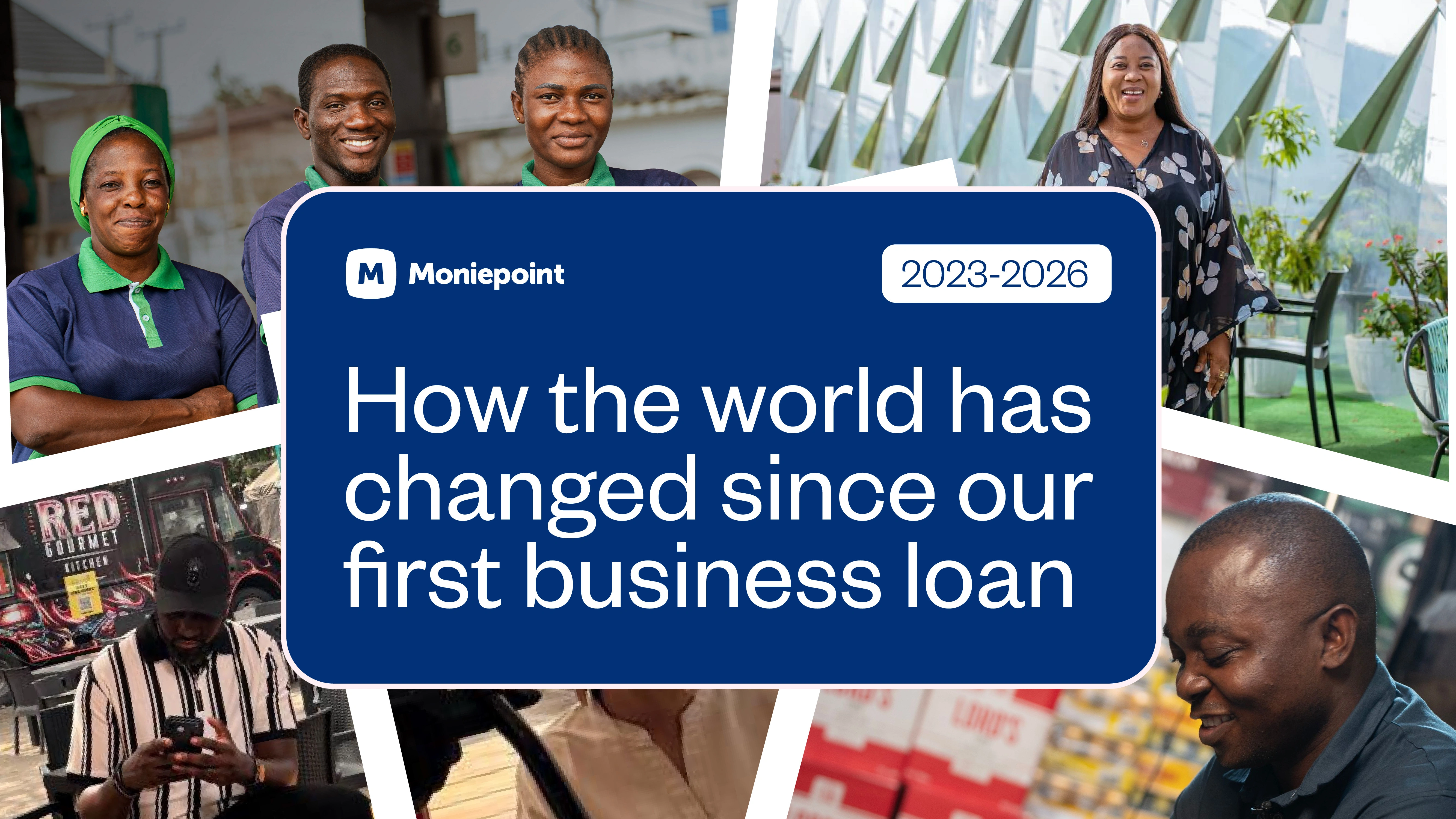 How the world has changed since our first business loan