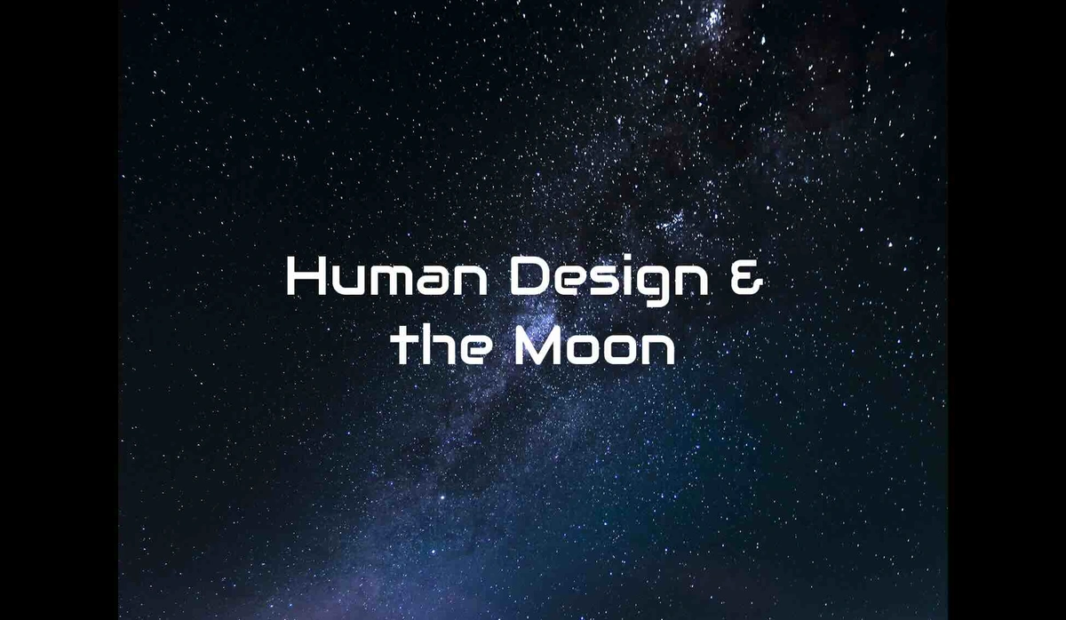 Why the Moon Plays a Powerful Role in Shaping Your Character in Human Design