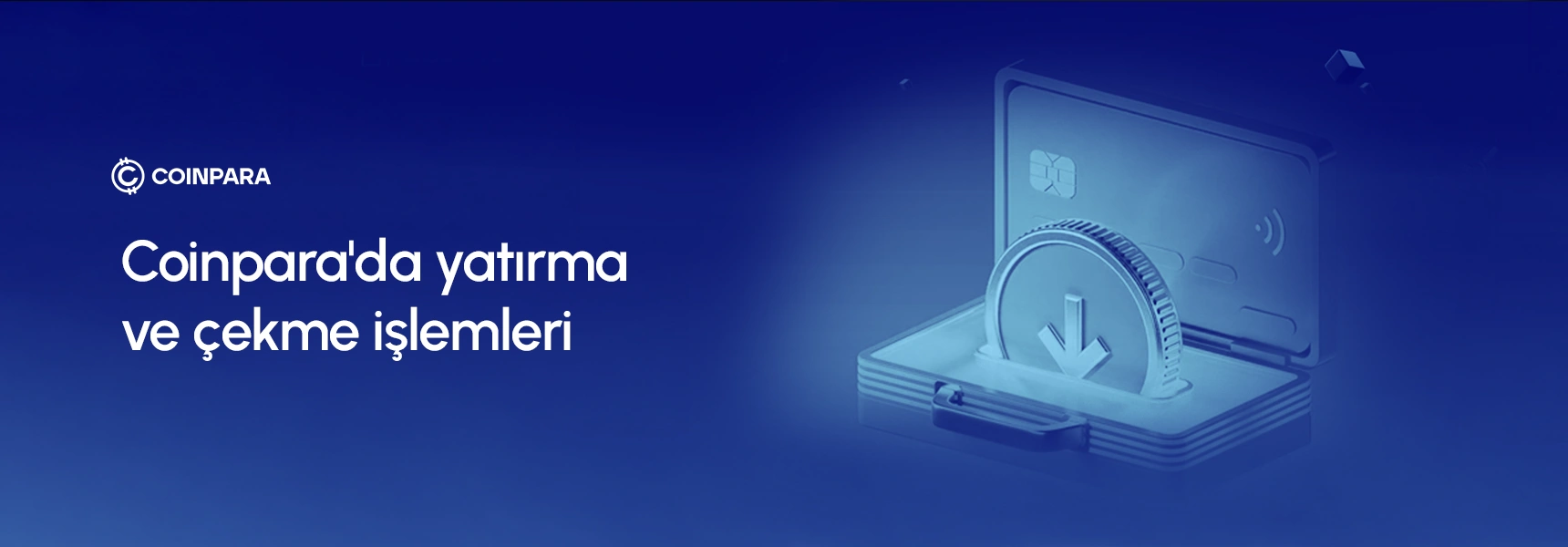 Coinpara’da Yatırma ve Çekme İşlemleri 