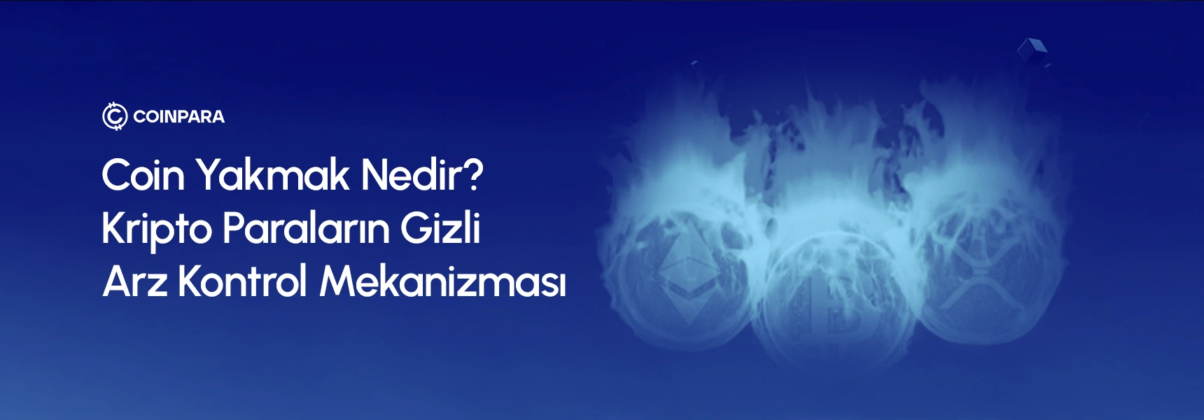 Coin Yakmak Nedir? Kripto Paraların Gizli Arz Kontrol Mekanizması