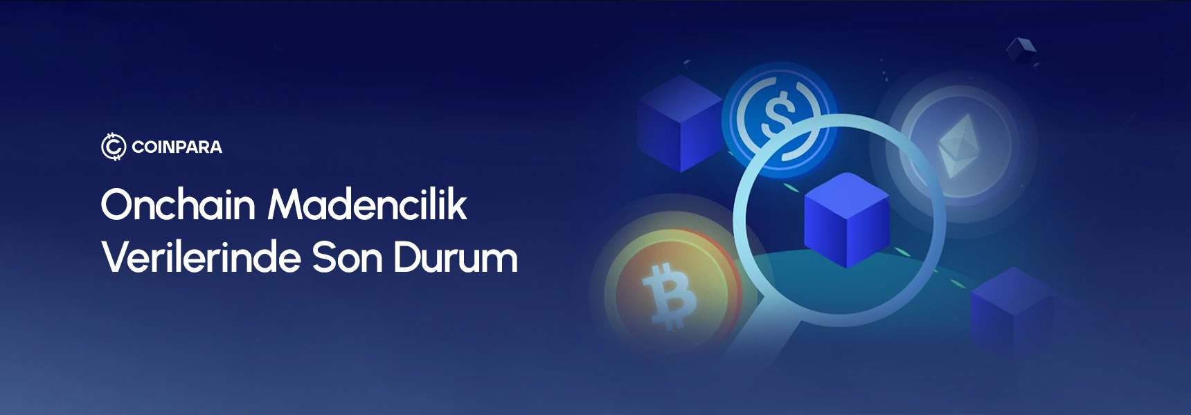 Zincirüstü (Onchain) Madencilik Verilerinde Son Durum