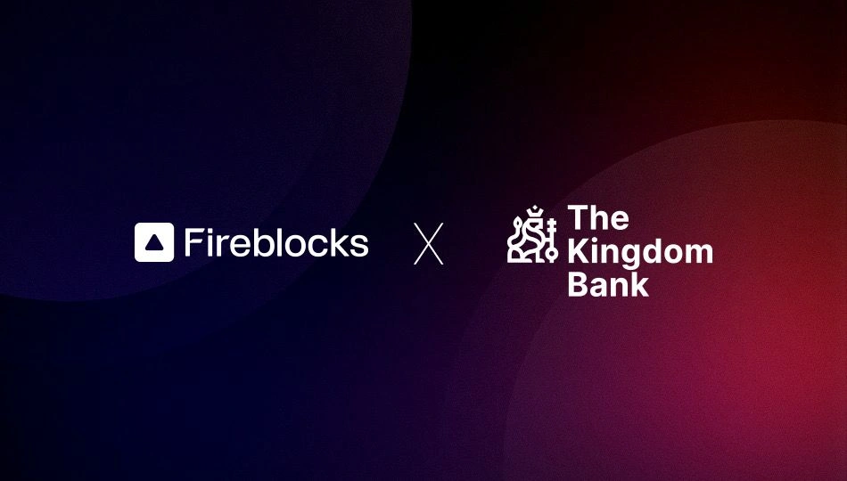 The Kingdom Bank x Fireblocks: Building a Secure Digital Asset Infrastructure
