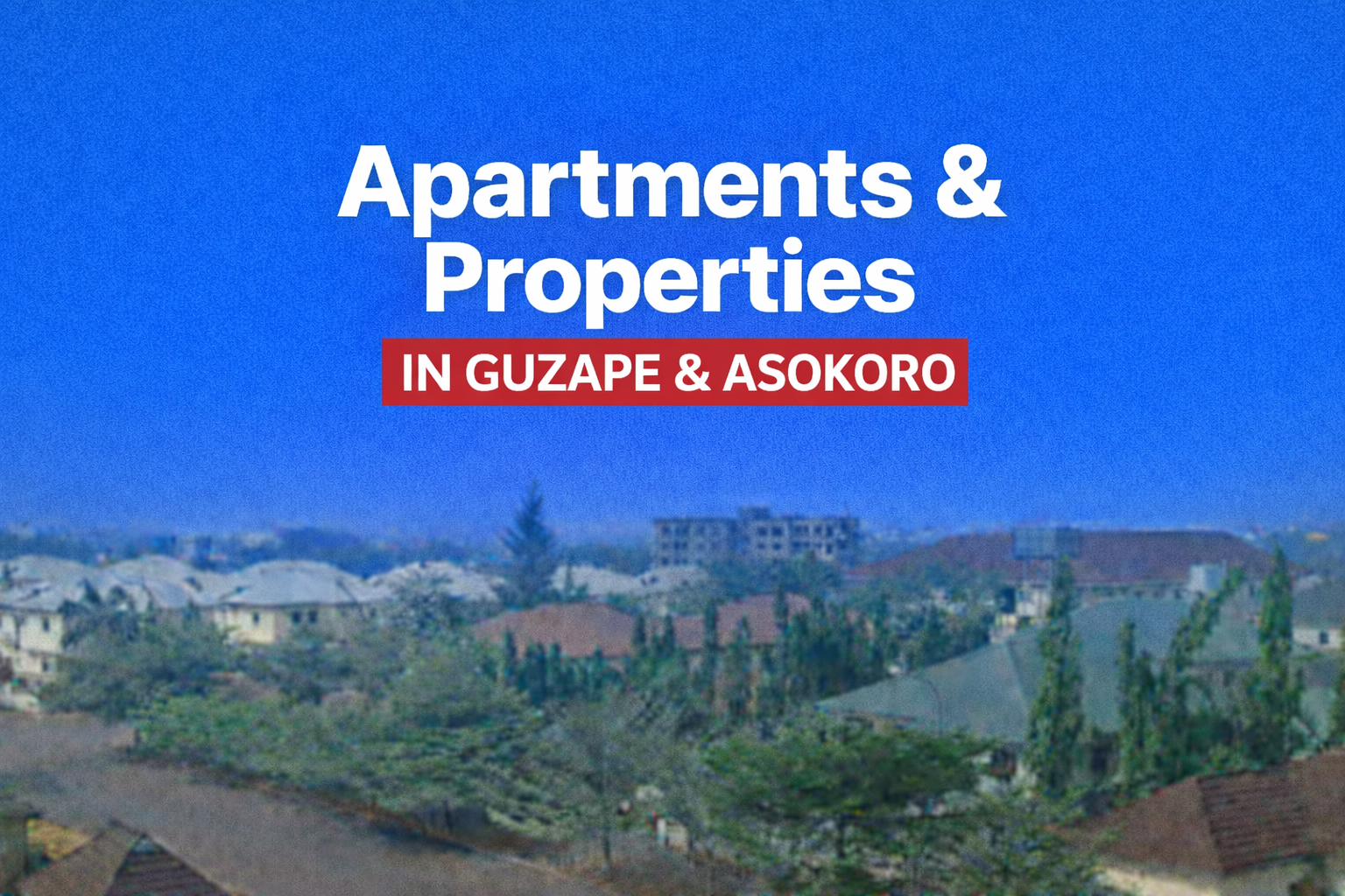 Vacant Apartments and Properties For Rent and For Sale in Guzape & Asokoro Abuja