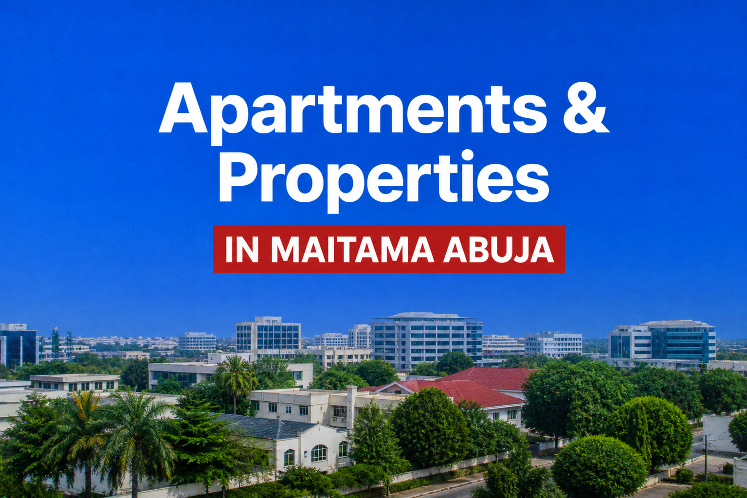 Vacant Houses and Apartments in Maitama Abuja For Rent and For Sale