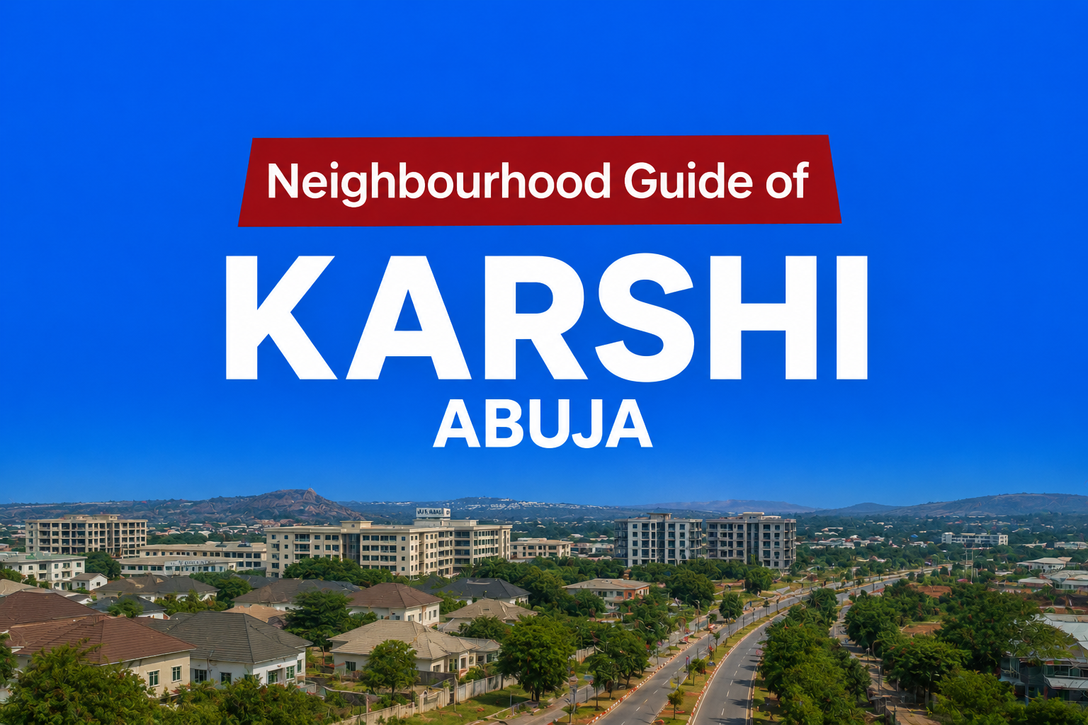 Karshi Location, Apartments & Properties, Schools, Estates
