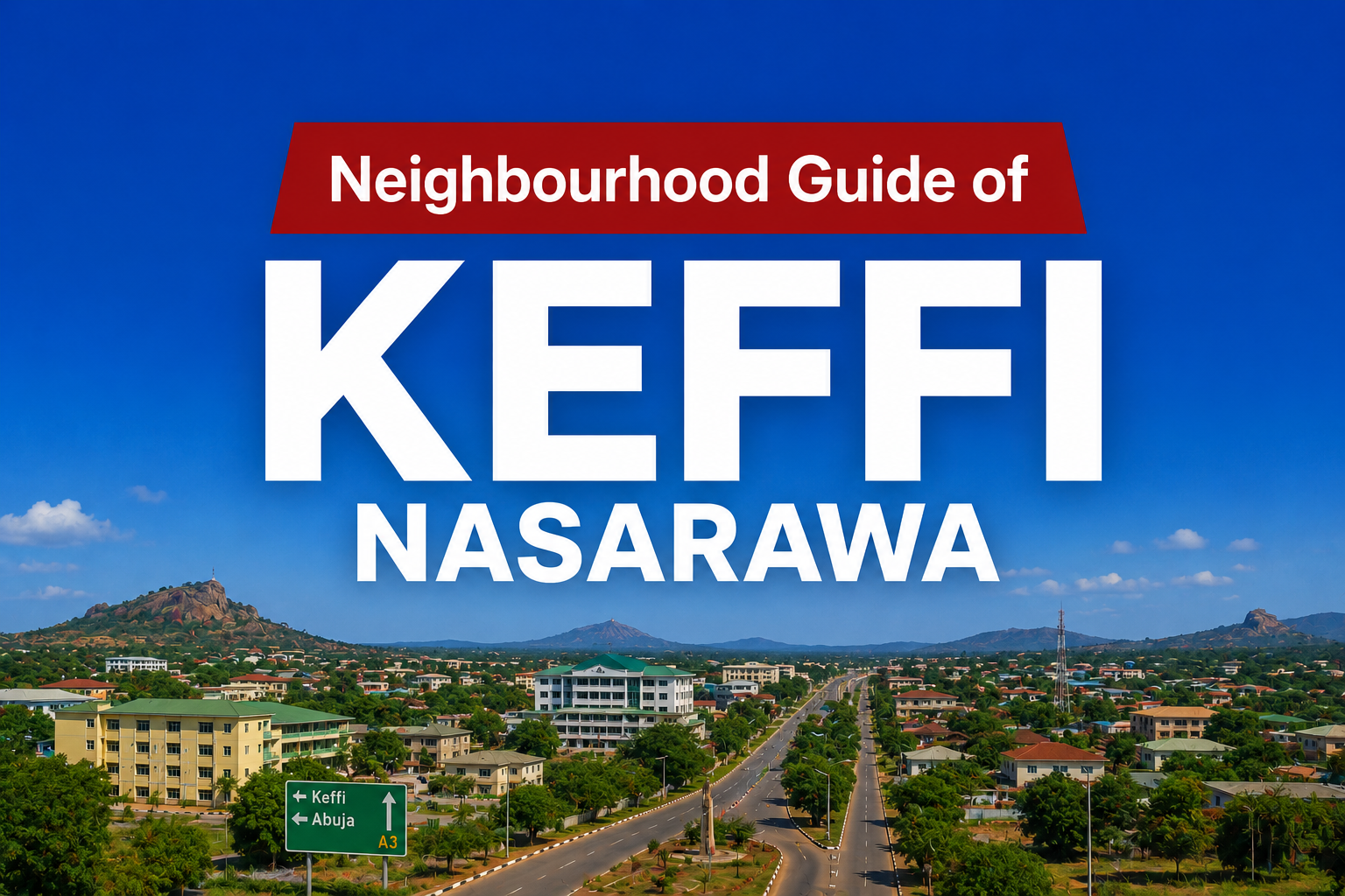 Keffi Nasarawa Location, Apartments & Properties, Schools, Estates