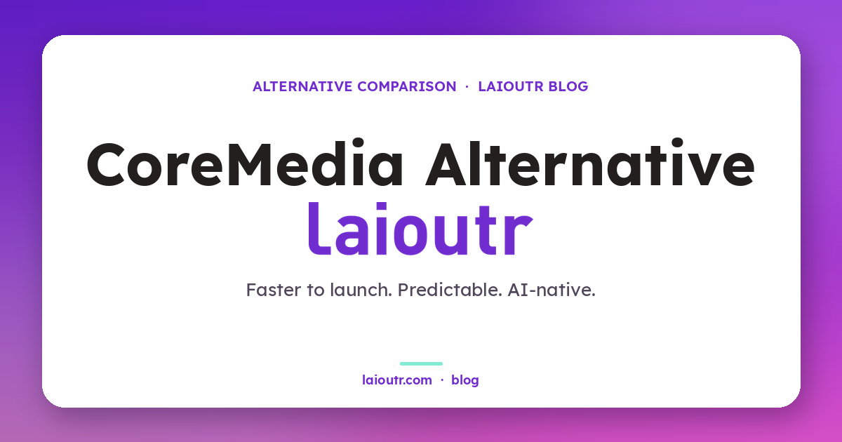 Coremedia vs laioutr