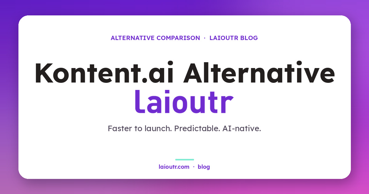Kontent ai vs laioutr