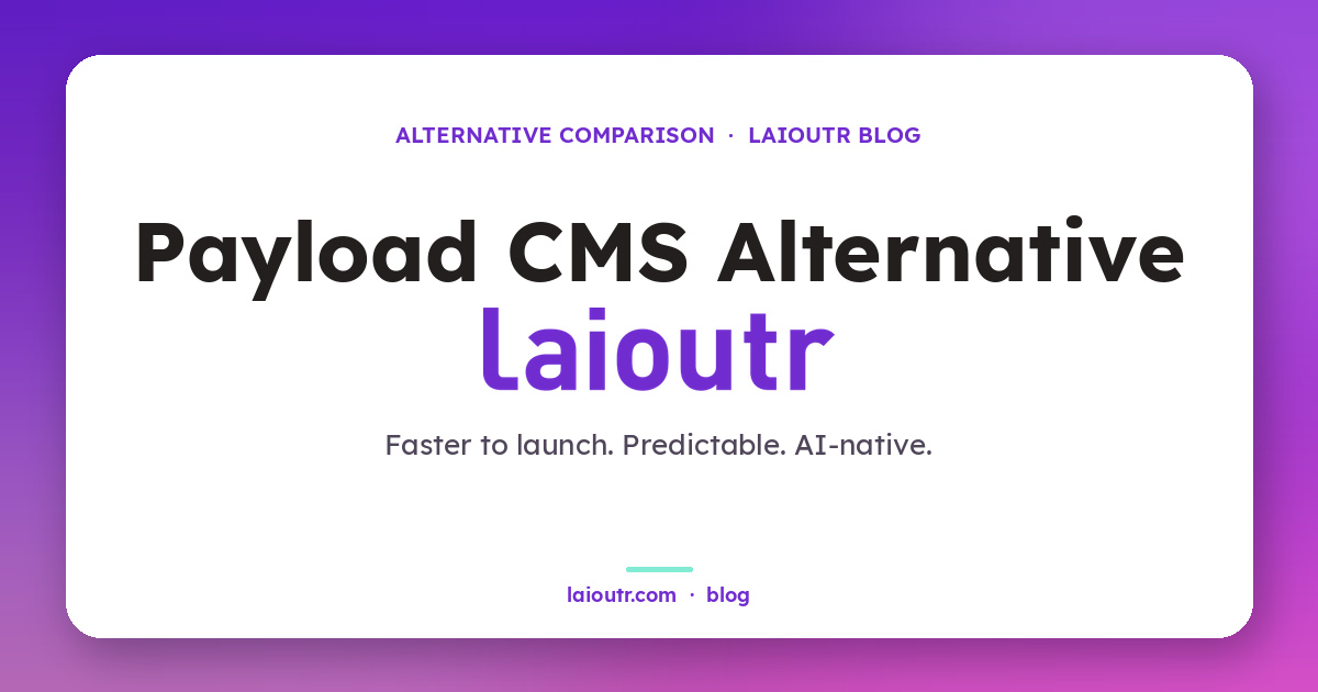 Payload cms vs laioutr