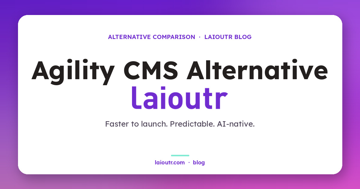 Agility cms vs laioutr