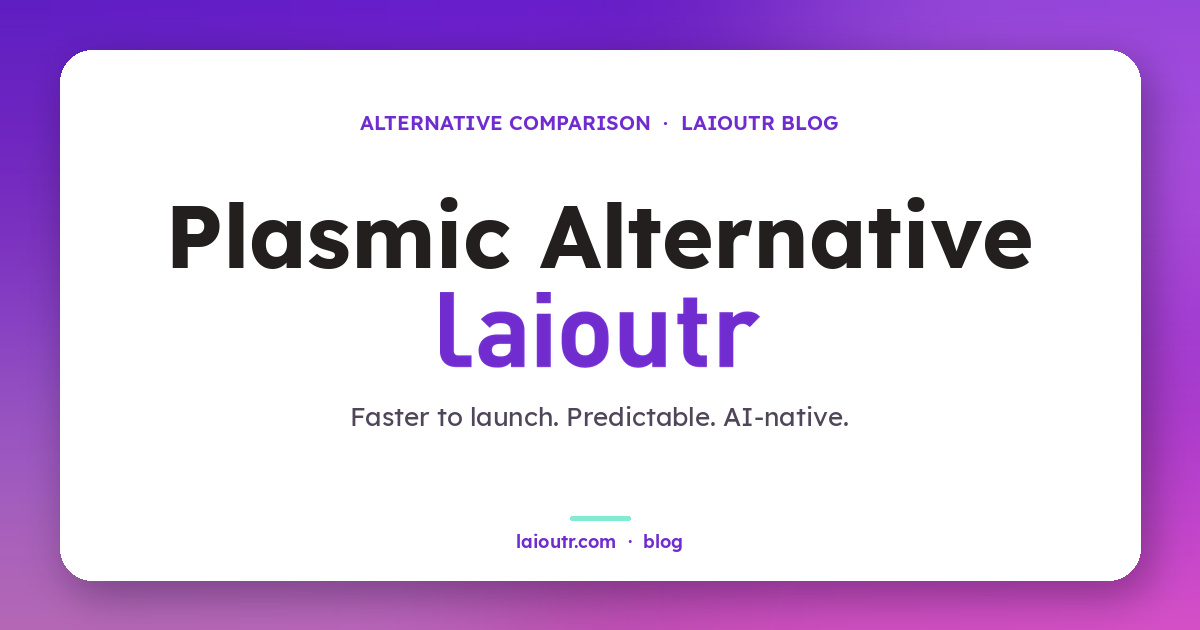 Plasmic vs laioutr