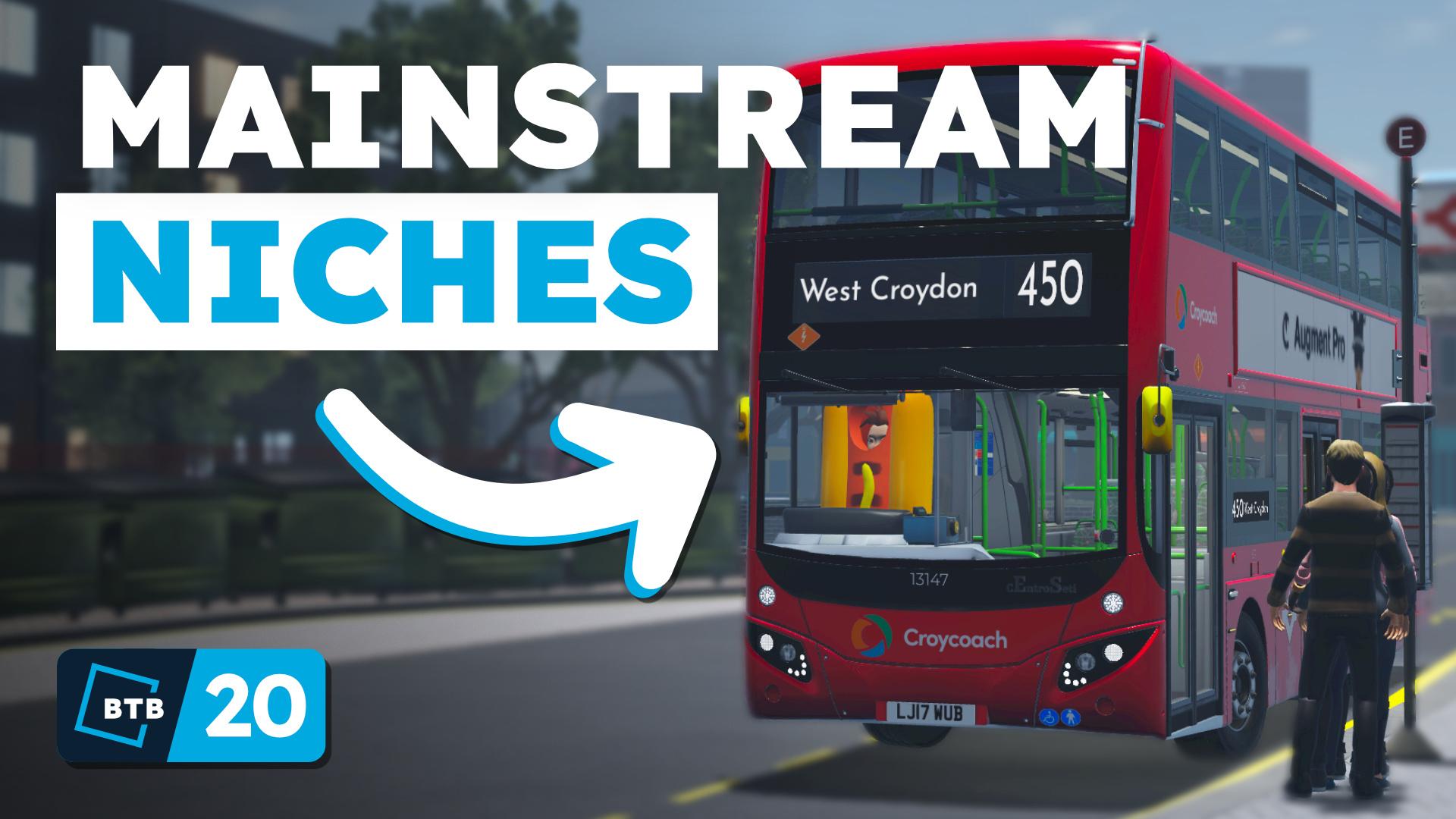A screenshot of Croydon: London Bus Simulator with the callout "Mainstream Niches" as an example of this effect.