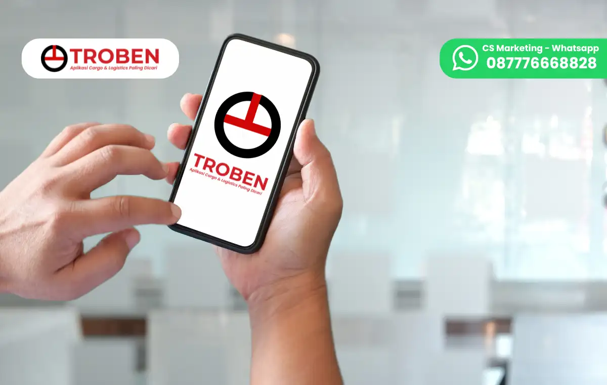 5 Fitur Aplikasi Troben untuk Kemudahan Logistik!