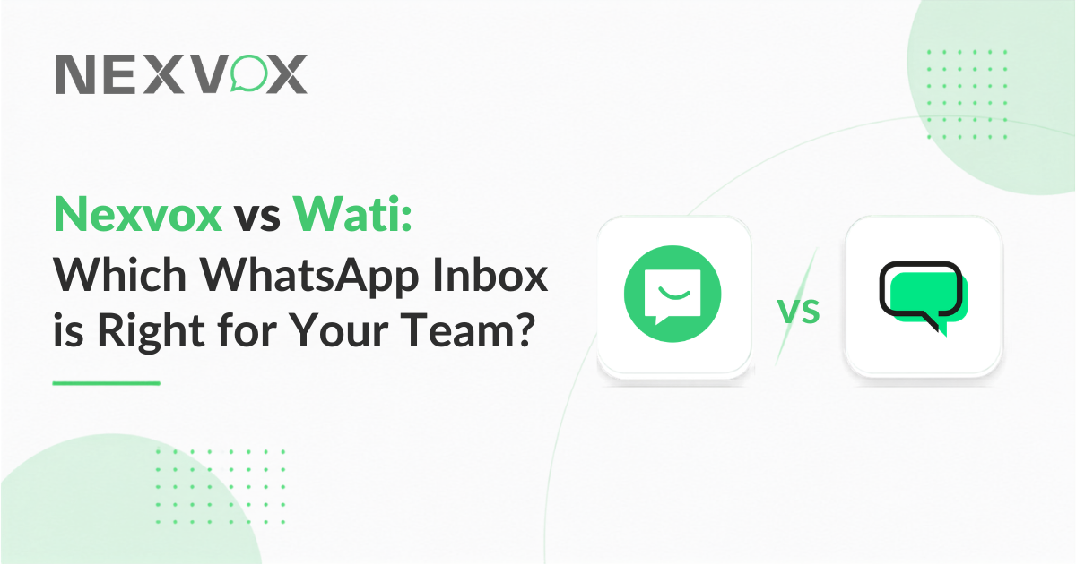 Nexvox vs Wati: Which WhatsApp Inbox is Right for Your Team? (2026)